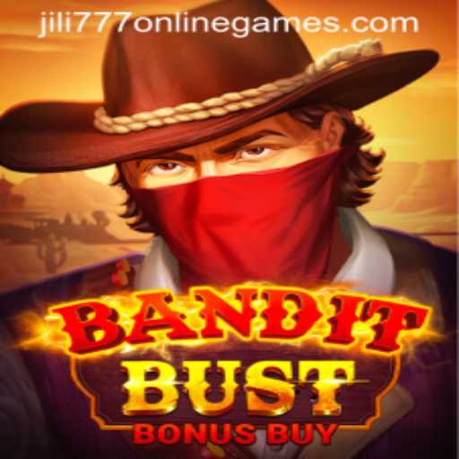 BanditBustBonusBuy: Dive into the Thrilling World of Jili 777 Online Games