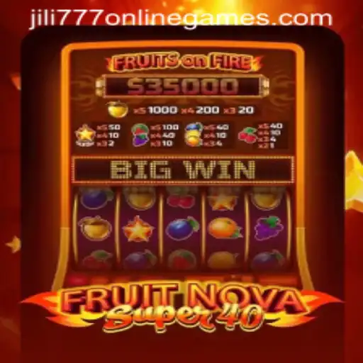 Exploring the Excitement of FruitNovaSuper40 in Jili 777 Online Games