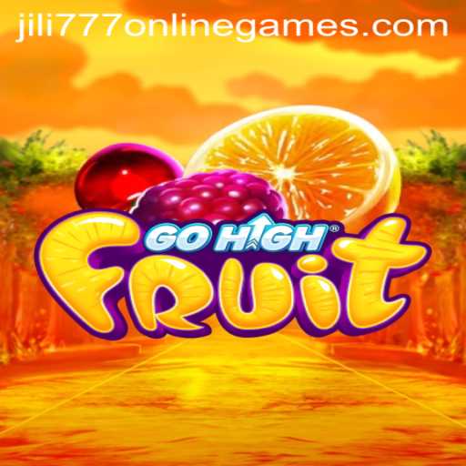Exploring the Exciting World of GoHighFruit in Jili 777 Online Games