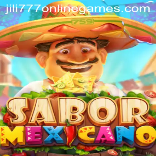 Exploring the Vibrant World of SaborMexicano and Jili 777 Online Games