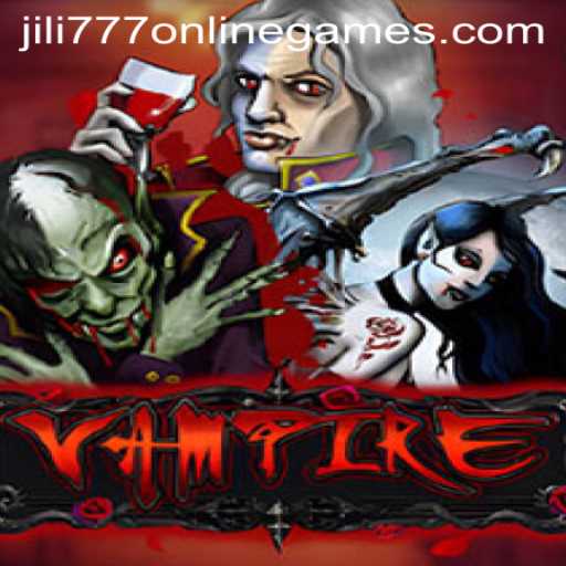 Exploring the Thrills of Vampire in Jili 777 Online Games